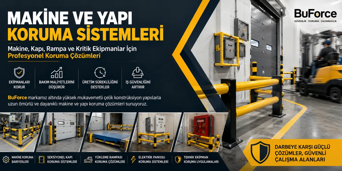 Makine Koruma Bariyerleri ile Ekipman Hasarları Nasıl Önlenir?