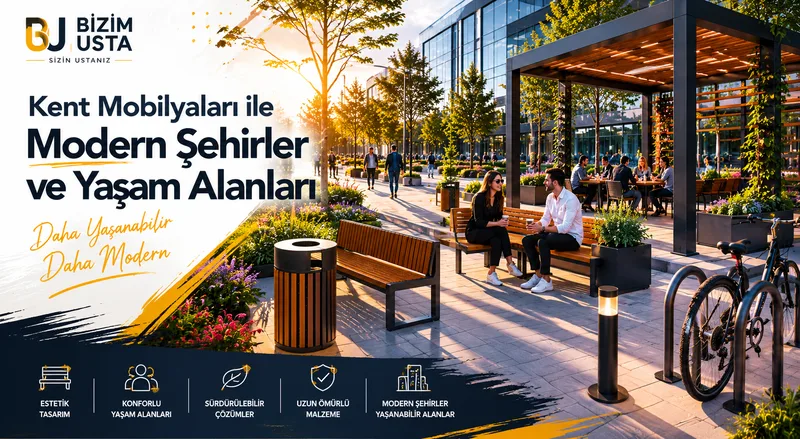 Kent Mobilyaları ile Modern Şehirler ve Yaşam Alanları Nasıl Oluşturulur?