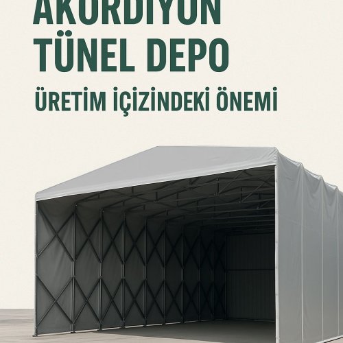 Akordiyon Tünel Depo Kullanımı
